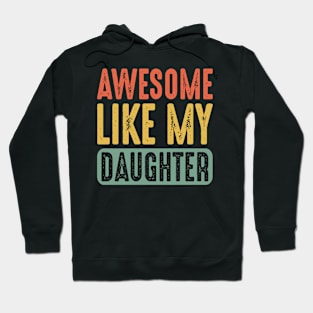 Awesome Like My Daughter Funny Fathers Mother Day Hoodie